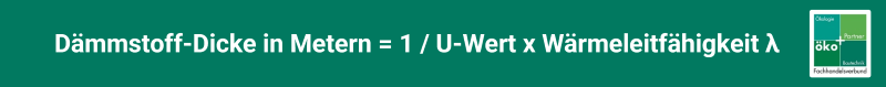 Formel, um die Dicke des Dämmstoffs für einen angestrebten U-Wert zu berechnen